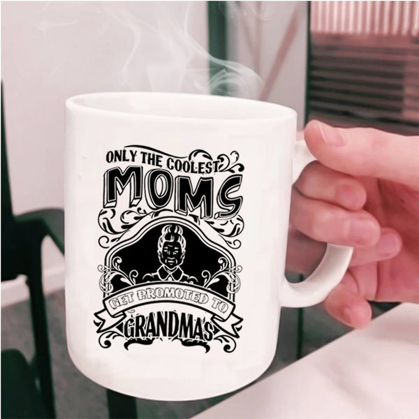 Get Promoted To Grandmas Coffee Mug, The Coolest Moms Cup