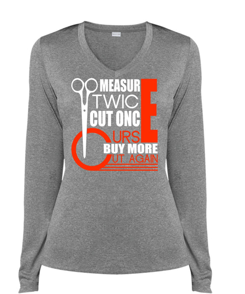 Measur Twice Cut Once T Shirt, Being A Hair Stylist T Shirt, Cool Shirt (Ladies LS Heather V-Neck)
