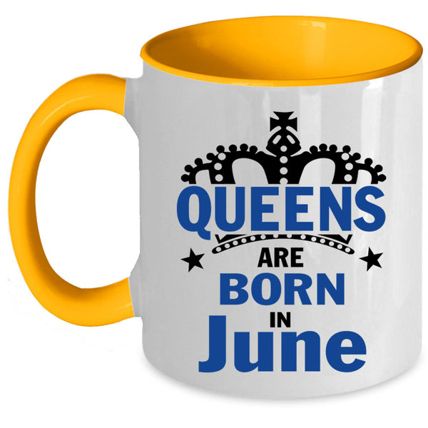 Cool Lady Coffee Mug, Queens Are Born In June Accent Mug
