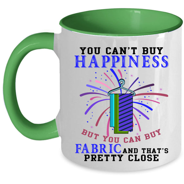 You Can Buy Fabric Coffee Mug, You Can't Buy Happiness Accent Mug