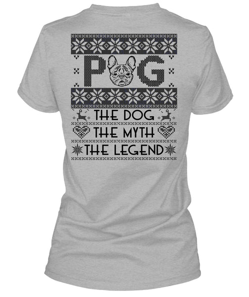 Pug The Dog The Myth The Legend T Shirt, I Love My Dog T Shirt
