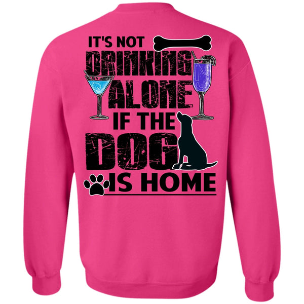 I Love My Dog T Shirt, The Dog Is Home Sweatshirt