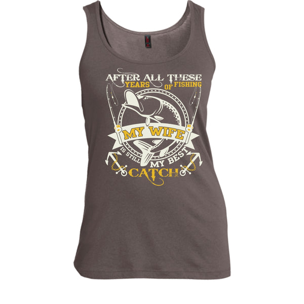 After All These Years Of Fishing T Shirt, My Wife Still My Best Catch T Shirt, Cool T Shirt