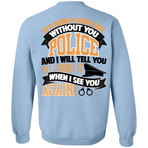I Love Police T Shirt, Long Day Without You Police Sweatshirt