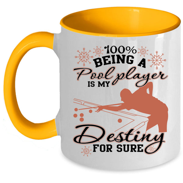 Cool Sport Coffee Mug, Being A Pool Player Is My Destiny Accent Mug
