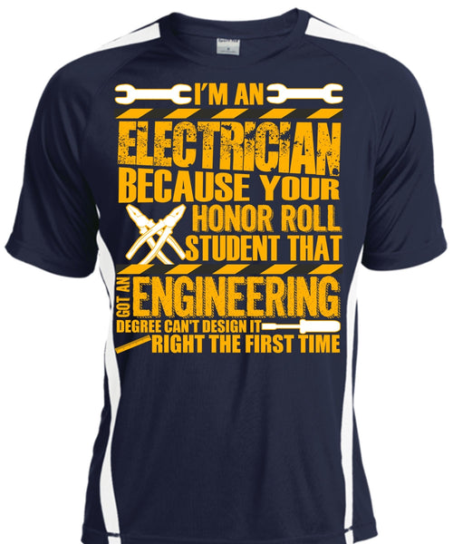 I'm An Electrician T Shirt, Got An Engineering Degree T Shirt, Cool Shirt