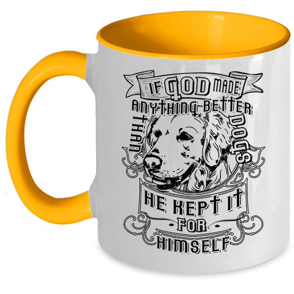 Cute Dogs Coffee Mug, God Made Anything Better Than Dog Accent Mug