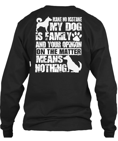 Make No Mistake My Dog Is Family T Shirt, My Favorite T Shirt