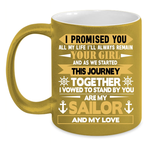 My Sailor And My Love Coffee Mug, Cool Gift For Sailor Coffee Cup
