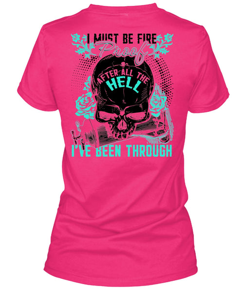 I Must Be Fire Proof T Shirt, I Love Firefighter T Shirt