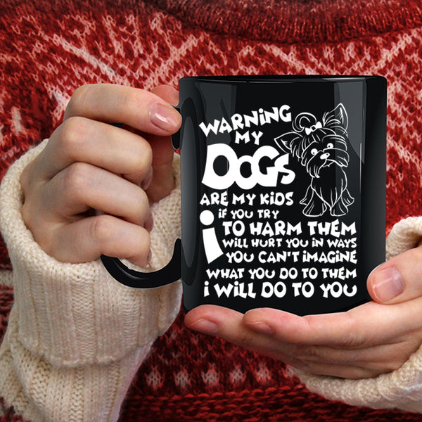 My Dogs Are My Kids Coffee Mug, Cute Dogs Coffee Cup