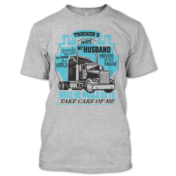 Trucker's Wife T Shirt, I Am A Trucker's Wife T Shirt