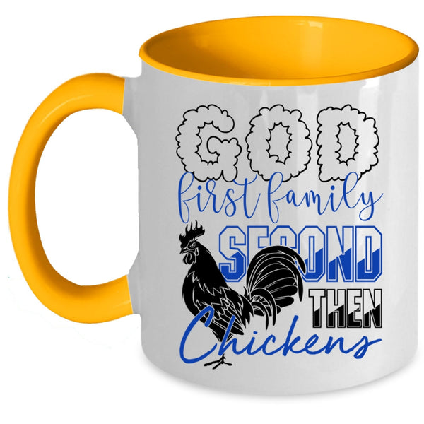 Cool Chickens Coffee Mug, God First Family Second The Chickens Accent Mug