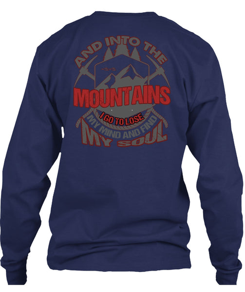 And Into The Mountains T Shirt, Being A Hiker T Shirt