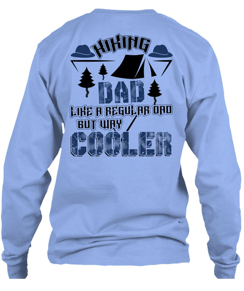Hiking Dad Like A Regular Dad T Shirt, I Love Hiking T Shirt