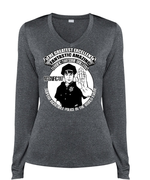 Police In The World Ever T Shirt, Fantastic Amazing T Shirt, Cool Shirt (Ladies LS Heather V-Neck)