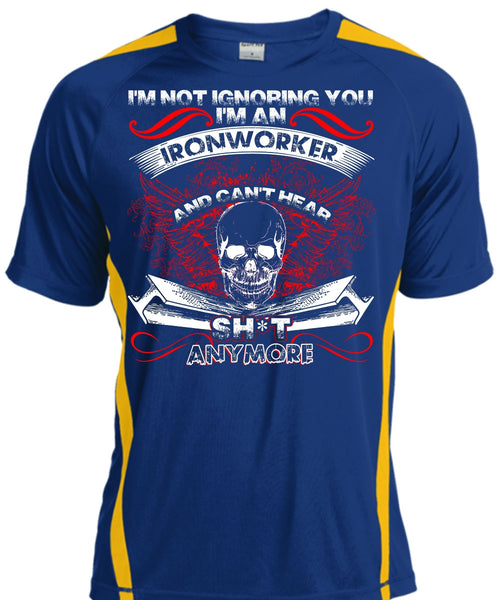 I'm An Ironworker T Shirt, I'm Not Ignoring You T Shirt, Cool Shirt