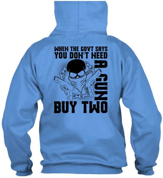 You Don't Need A Gun Buy Two T Shirt, I Love Gunning T Shirt