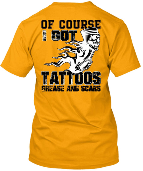 I Got Tattoos Grease T Shirt, Being A Mechanic T Shirt