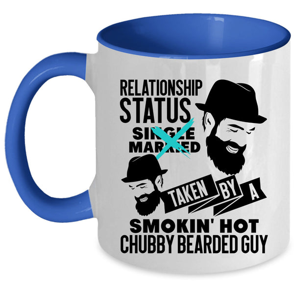 Taken By A Hot Chubby Bearded Guy Coffee Mug, Relationship Status Accent Mug
