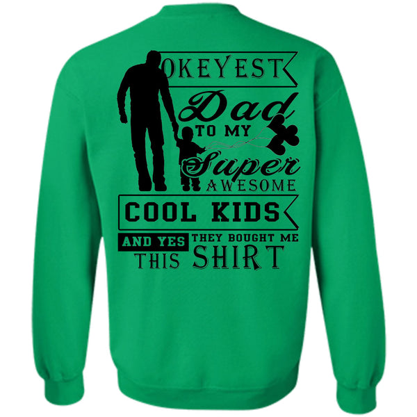 Being A Father T Shirt, Okayest Dad To My Kids Sweatshirt