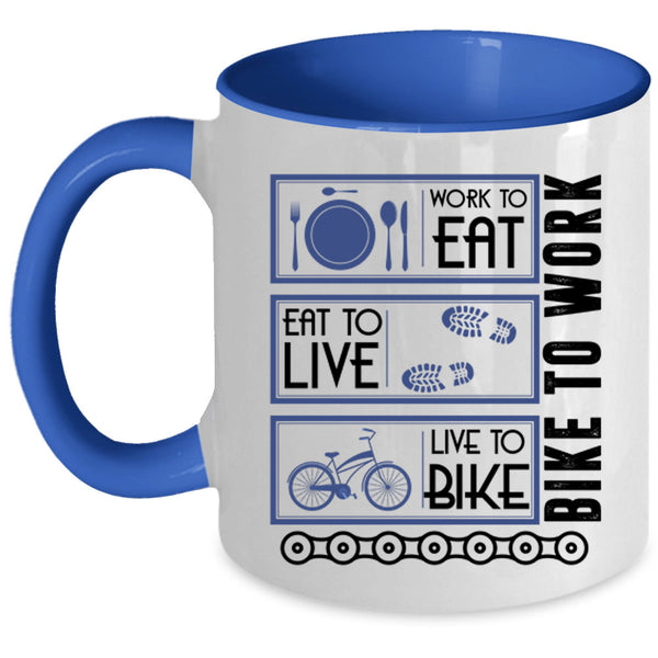 Live To Bike Coffee Mug, Work To Eat Accent Mug