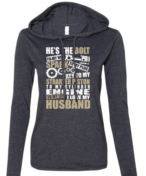I Love My Husband T Shirt, He's The Bolt T Shirt (Anvil Ladies Ringspun Hooded)