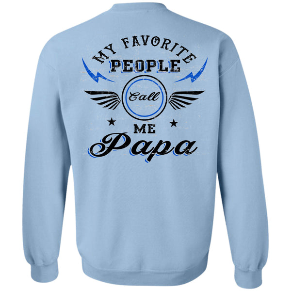 Being A Daddy T Shirt, My Favorite People Call Me Papa Sweatshirt