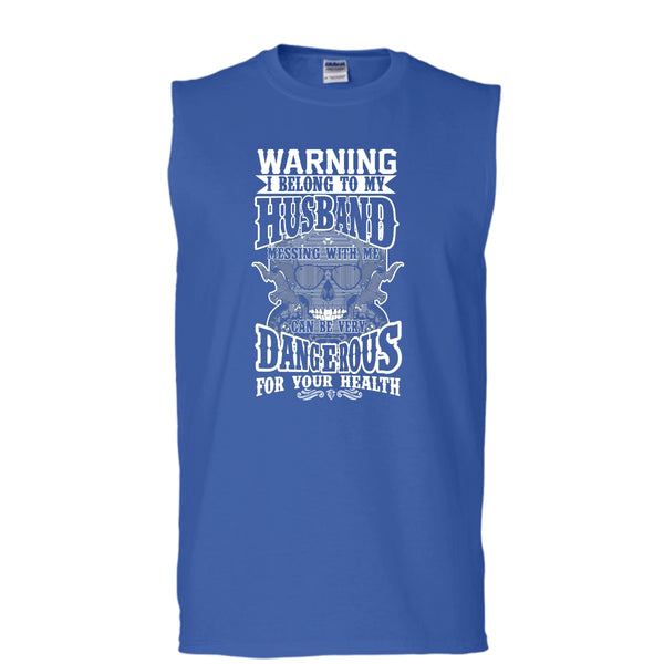 Warning I Belong To My Husband T Shirt, Mesing With Me Very dangerous T Shirt, Cool T Shirt (Men's Cotton Sleeveless)