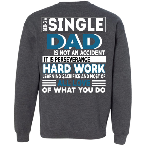 Being A Papa T Shirt, It Is Perseverance Hard Work Sweatshirt