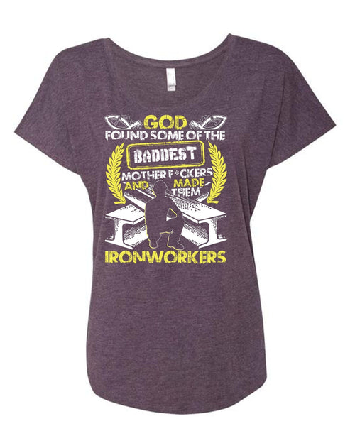 Made Them Ironworkers T Shirt, Baddest Mother T Shirt, Cool Shirt (Ladies' Triblend Dolman Sleeve)