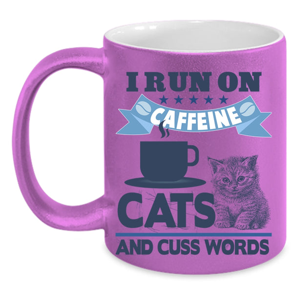 Funny Coffee Mug, I Run On Caffeine Cats Accent Mug
