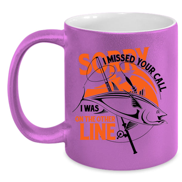 I Was On The Other Line Coffee Mug, I Missed Your Call Accent Mug