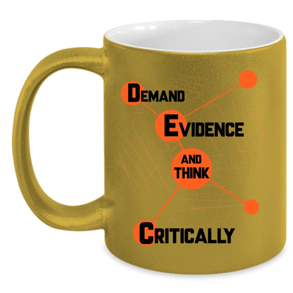 Think Critically Coffee Mug, Demand Evidence Accent Mug
