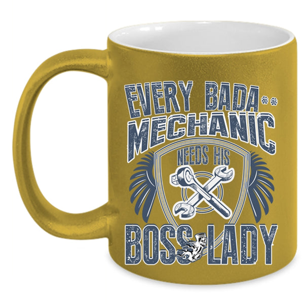 Funny Mechanics Coffee Mug, Every Mechanic Needs His Boss Lady Accent Mug