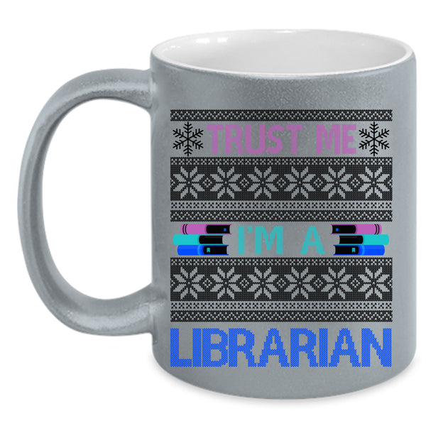 Ugly Christmas Sweater Coffee Mug, Trust Me I'm A Librarian Accent Mug
