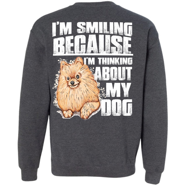 I'm Smiling T Shirt, I Love My Dog Sweatshirt