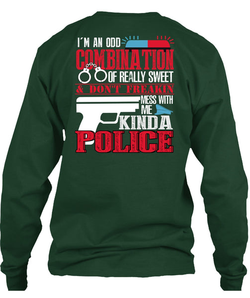 Mess With Me Kinda Police T Shirt, I'm An Odd Combination T Shirt
