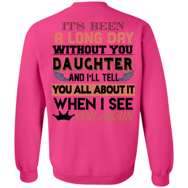 Being A Daughter T Shirt, It's Been A Long Day Without You Daughter Sweatshirt