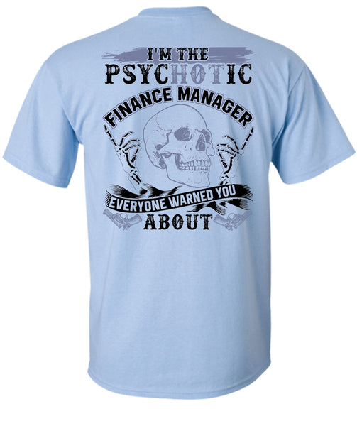 I'm The Psychotic Finance Manager T Shirt, I Love Manager T Shirt