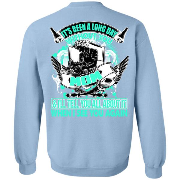 I Love Mom T Shirt, Long Day Without You Mom Sweatshirt
