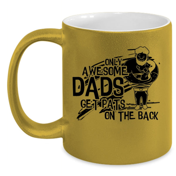 Awesome Dad Coffee Mug, Only Awesome Dads Get Pats On The Back Accent Mug