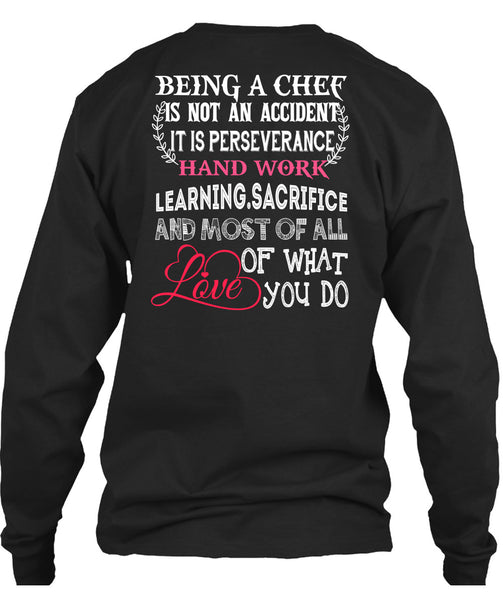 Being A Chef Is Not An Accident T Shirt, It Is Perseverance Hand Work Learning T Shirt