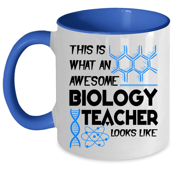 Awesome Biology Coffee Mug, What An Awesome Biology Teacher Looks Like Accent Mug
