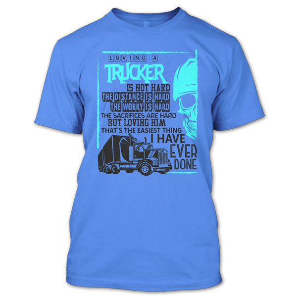 Loving A Trucker T Shirt, Coolest Trucker T Shirt
