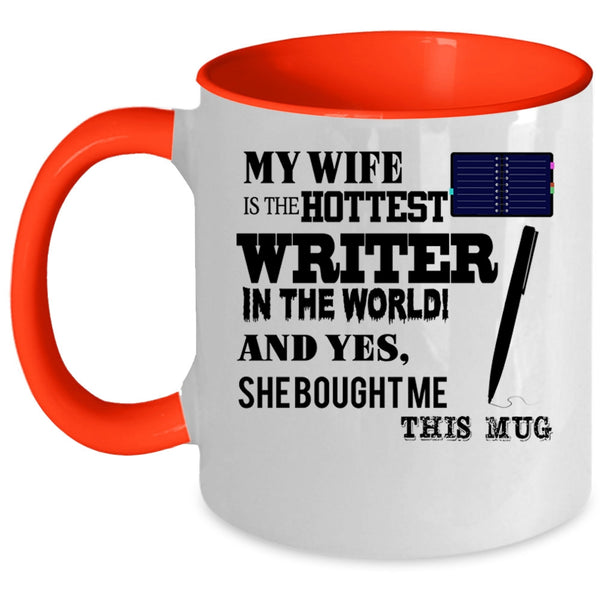 Married Coffee Mug, My Wife Is The Hottest Writer In The World Accent Mug