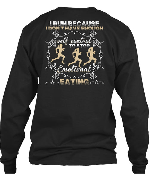 I Run T Shirt, Emotional Eating T Shirt