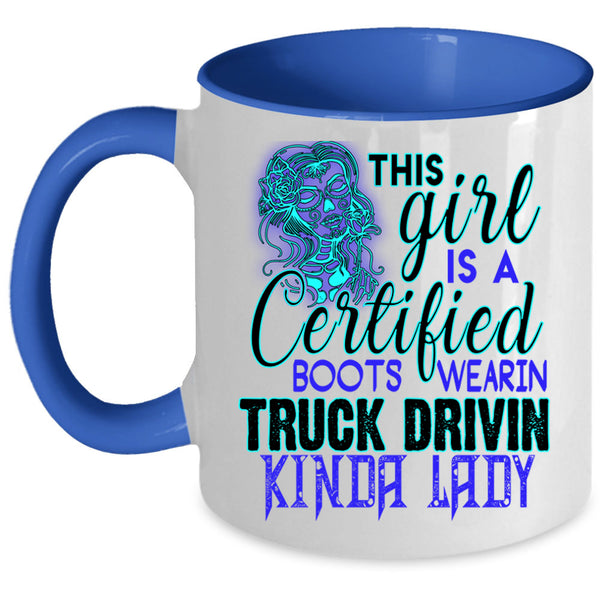 Truck Driving Coffee Mug, This Girl Is A Certified Accent Mug