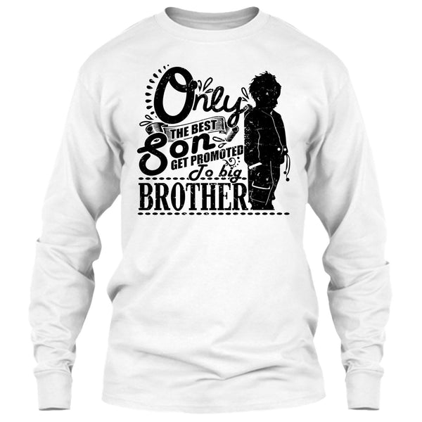 Only The Best Son T Shirt, Coolest Big Brother T Shirt