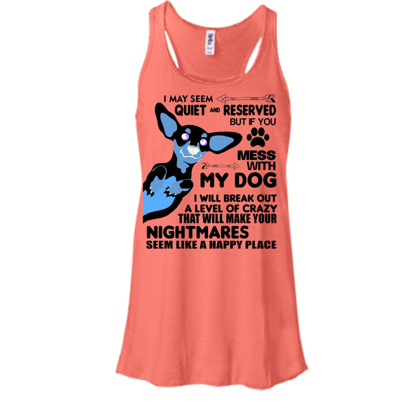 Mess With My Dog I Will Break Out A Level Of Crazy Shirt, Cute Dog Shirt